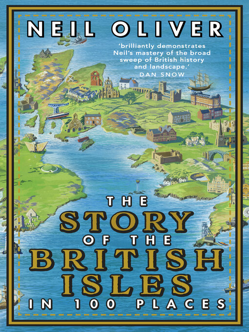 Title details for The Story of the British Isles in 100 Places by Neil Oliver - Available